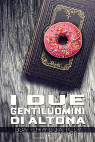 Title: I due gentiluomini di Altona, Author: J. A. Rock