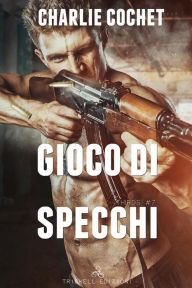 Title: Gioco di specchi, Author: Charlie Cochet