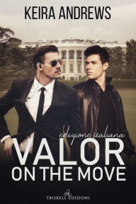 Title: Valor on the move - Edizione italiana, Author: Keira Andrews