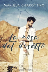 Title: La rosa del deserto, Author: Manuela Chiarottino