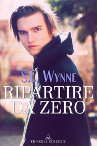 Title: Ripartire da zero, Author: S. C. Wynne