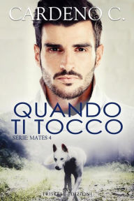 Title: Quando ti tocco, Author: Cardeno C.