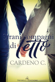 Title: Strani compagni di letto, Author: Cardeno C.