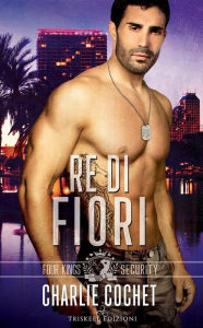 Title: Re di Fiori, Author: Charlie Cochet