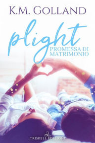 Title: Plight: Promessa di matrimonio, Author: K.M. Golland