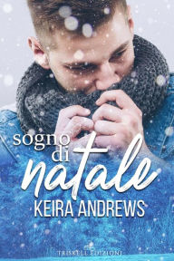 Title: Sogno di Natale, Author: Keira Andrews