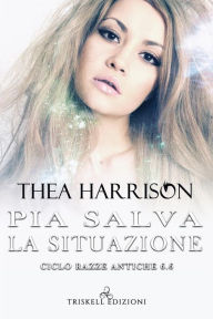Title: Pia salva la situazione, Author: Thea Harrison