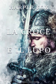 Title: La croce e il lupo, Author: Harper Fox