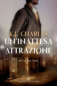 Title: Un'inattesa attrazione, Author: K.J. Charles