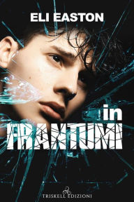 Title: In frantumi, Author: Eli Easton