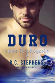 Title: Duro come il ghiaccio, Author: R.C. Stephens