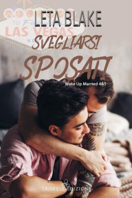 Title: Svegliarsi sposati 4&5, Author: Leta Blake