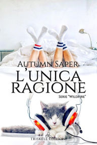 Title: L'unica ragione, Author: Autumn Saper