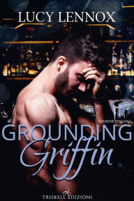 Title: Grounding Griffin: Edizione italiana, Author: Lucy Lennox