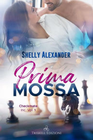 Title: Prima mossa, Author: Shelly Alexander