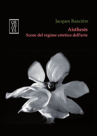 Title: Aisthesis. Scene del regime estetico dell'arte, Author: Jacques Rancière