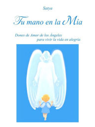 Title: Tu mano en la Mia, Author: Satya