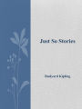 Just So Stories