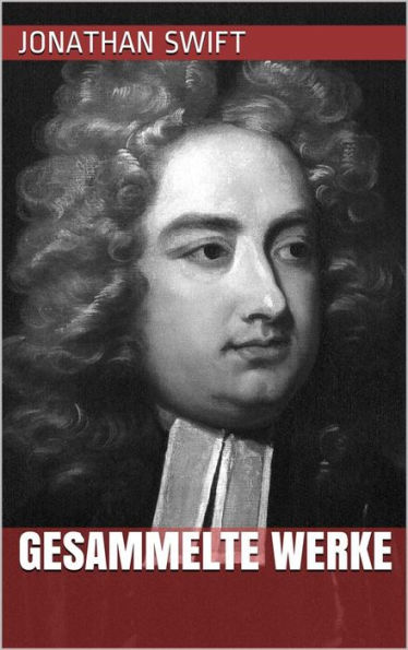 Jonathan Swift - Gesammelte Werke