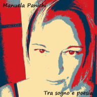 Title: Tra sogno e poesia, Author: Manuela Panichi