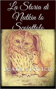 Title: La storia di Nutkin lo scoiattolo, Author: Beatrix Potter