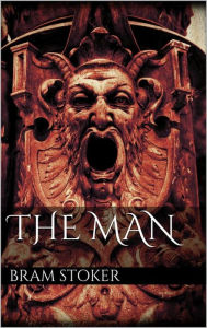 Title: The Man, Author: Bram Stoker