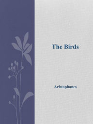 Title: The Birds, Author: Aristophanes