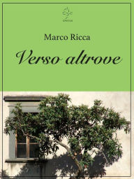 Title: Verso altrove, Author: Marco Ricca
