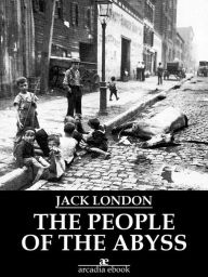 Title: The People of the Abyss, Author: Jack London