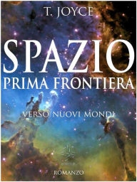 Title: Spazio prima frontiera, Author: Terence Joyce