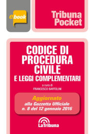 Title: Codice di procedura civile e leggi complementari: Prima edizione 2016 Collana Pocket, Author: Francesco Bartolini