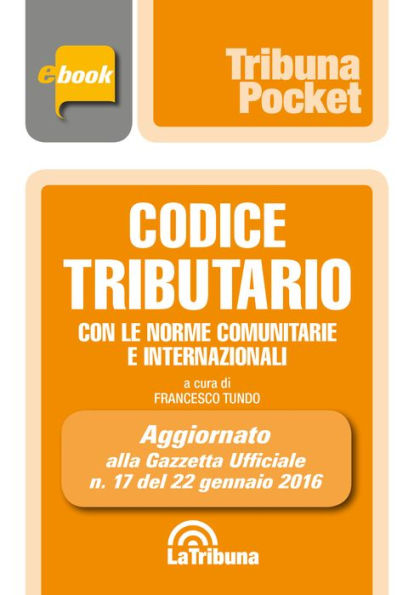 Codice tributario: Prima edizione 2016 Collana Pocket