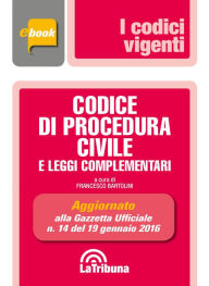 Title: Codice di procedura civile e leggi complementari: Prima edizione 2016 Collana Vigenti, Author: Francesco Bartolini