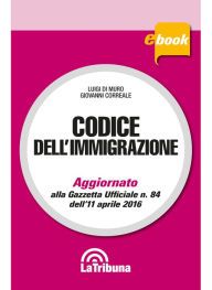 Title: Codice dell'immigrazione: Edizione 2016 Collana commentati, Author: Giovanni Correale