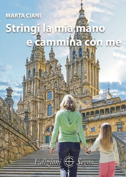 Stringi la mia mano e cammina con me: Il mio cammino per la vita - Passi in meditazione