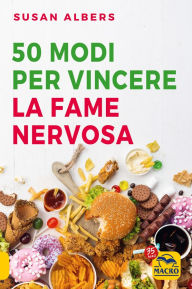 Title: 50 modi per vincere la fame nervosa, Author: Susan Albers