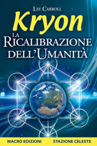 Title: Kryon - La Ricalibrazione dell'Umanità, Author: Lee Carroll