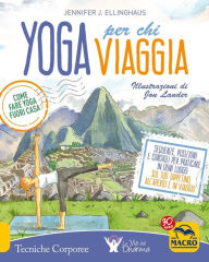 Title: Yoga per chi viaggia: Come fare yoga fuori casa, Author: Jennifer J. Ellinghaus