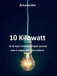 Title: 10 Kilowatt, Author: Antonio Disi