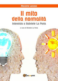Title: Il mito della normalità. Intervista a Gabriele La Porta, Author: Massimo Lanzaro
