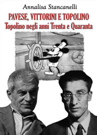 Title: Vittorini Pavese e Topolino, Author: Annalisa Stancanelli