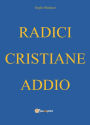 Radici cristiane addio