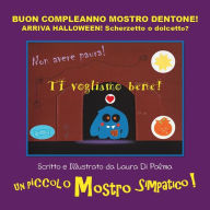 Title: Buon compleanno Mostro Dentone! Arriva Halloween! Scherzetto o dolcetto?, Author: Laura Di Palma