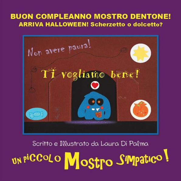 Buon compleanno Mostro Dentone! Arriva Halloween! Scherzetto o dolcetto?