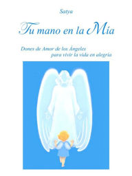 Title: Tu mano en la Mia, Author: Satya