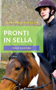 Title: Pronti in sella: Terza edizione, Author: Antonino Latocca
