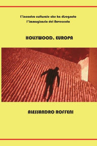 Title: Hollywood, Europa, Author: Alessandro Roffeni