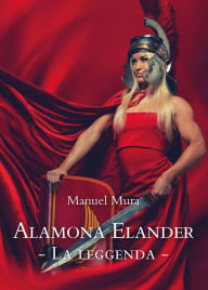 Title: Alamona Elander La leggenda, Author: Manuel Mura