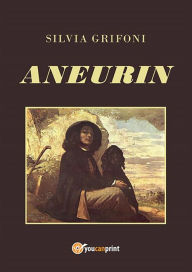 Title: Aneurin, Author: Silvia Grifoni