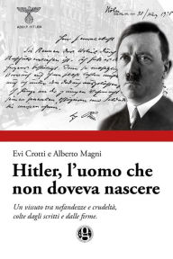 Title: Hitler, l'uomo che non doveva nascere, Author: Evi Crotti